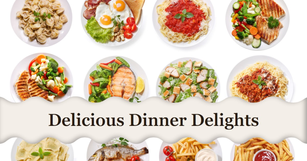 Delicious Dinner Delights: Exploring Our Signature Dishes