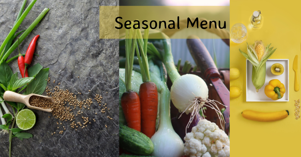 Items on the Menu That Are Subject to Change Depending on the Season: